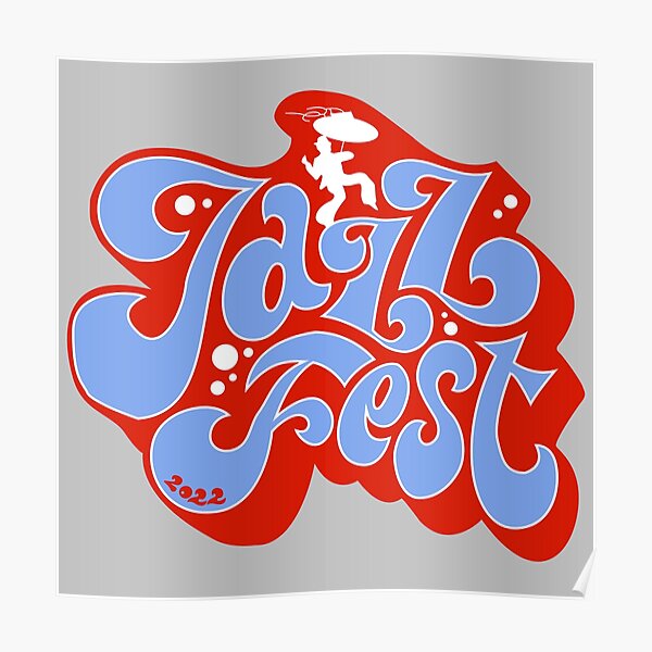 "New Orleans Jazz Fest 2022" Poster for Sale by scrdsndr Redbubble