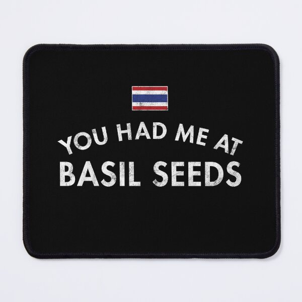 Item preview, You Had Me At Basil Seeds designed and sold by twHistory.