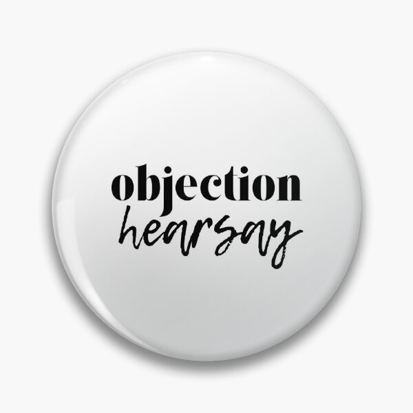 Item preview, objection hearsay designed and sold by Worldwidewizard.