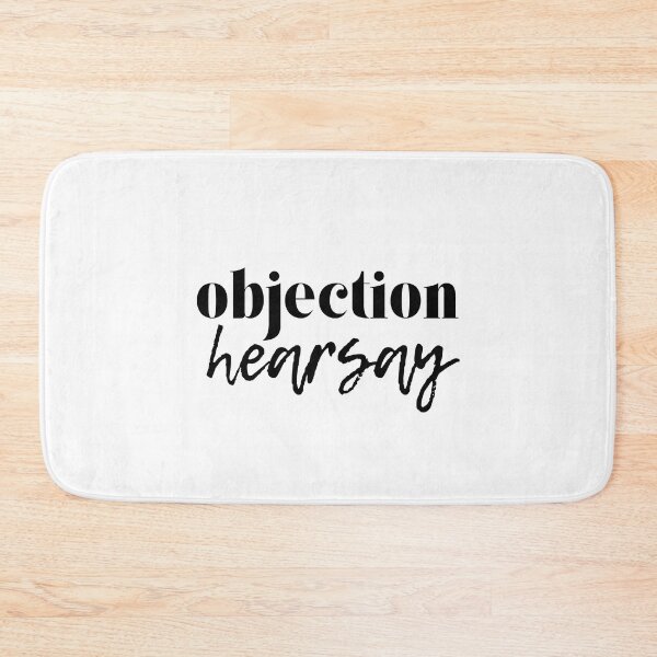 Item preview, objection hearsay designed and sold by Worldwidewizard.
