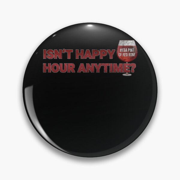 Item preview, Isn't Happy Hour Anytime? I Mega Pint Of Red Wine Funny  designed and sold by MarioShirtWorld.