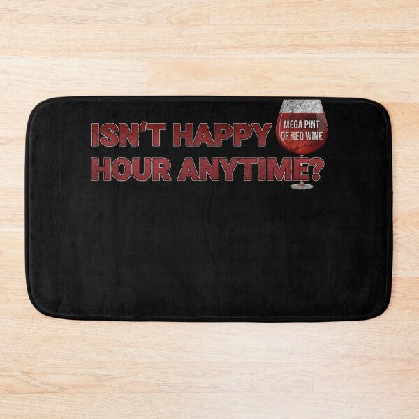 Item preview, Isn't Happy Hour Anytime? I Mega Pint Of Red Wine Funny  designed and sold by MarioShirtWorld.