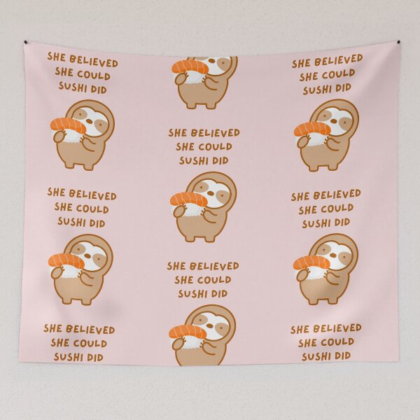 Item preview, She Believed She Could Sushi Did Sloth  designed and sold by theslothinme.