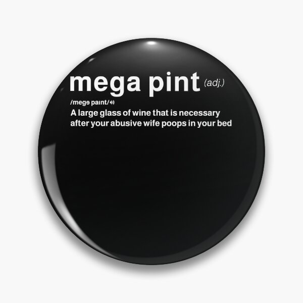 Item preview, Mega Pint Definition Trendy Sarcastic Megapint Red Wine  designed and sold by MarioShirtWorld.