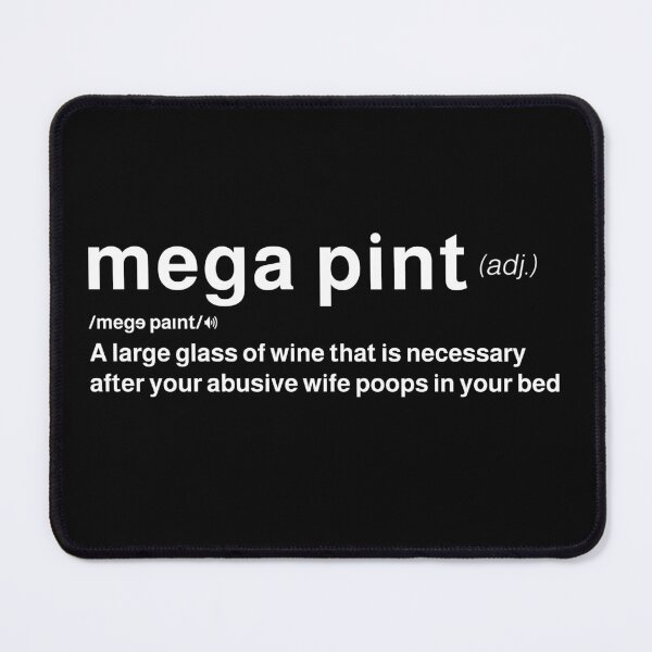 Item preview, Mega Pint Definition Trendy Sarcastic Megapint Red Wine  designed and sold by MarioShirtWorld.