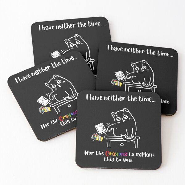 Item preview, I have neither the time nor the Crayons to explain this to you designed and sold by InPrintedWord.