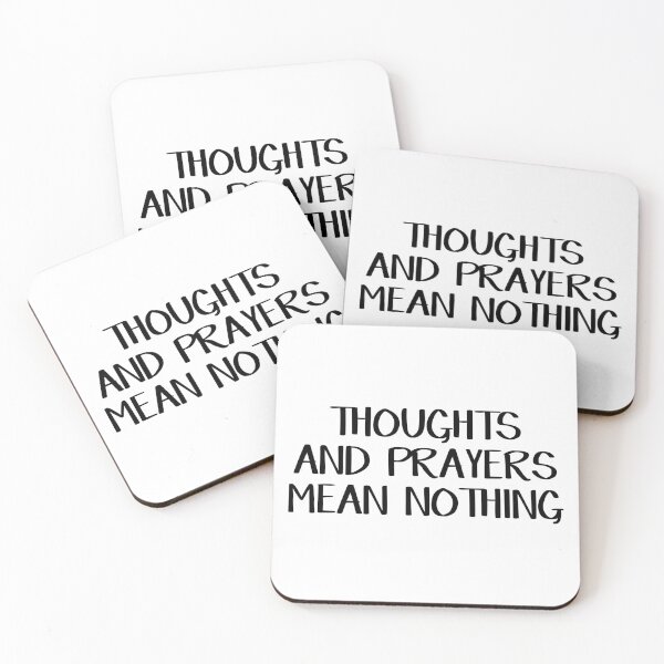 Item preview, Thoughts and prayers mean nothing designed and sold by allthetees.