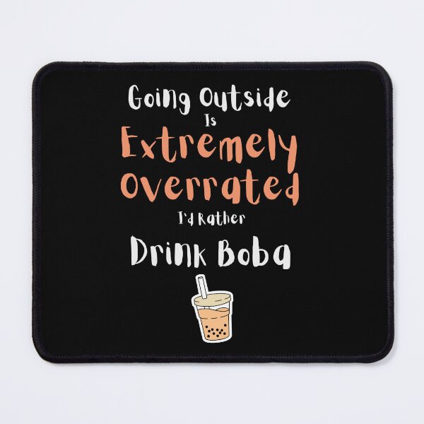 Item preview, Going Outside Is Extremely Overrated Id Rather Drink Boba designed and sold by 503designs.
