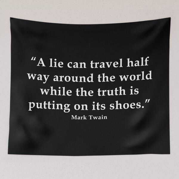 Item preview, A lie can travel half way around the world while the truth is putting on its shoes.  Mark Twain designed and sold by ArtOfRebellion.