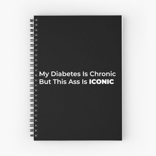 Item preview, My Diabetes Is Chronic But This Ass Is Iconic designed and sold by HJATA99.