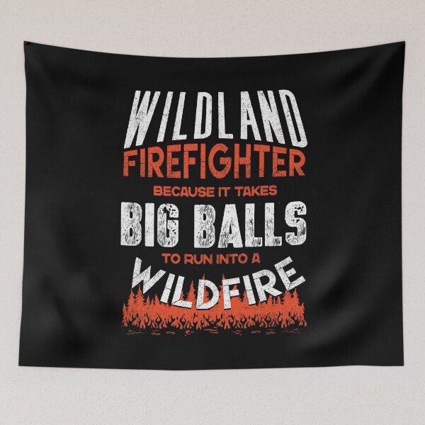 Item preview, Wildland Firefighter Fireman Firefighting Quote designed and sold by ShopTheStyle.