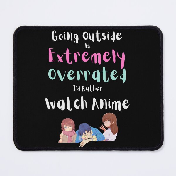 Item preview, Going Outside Is Extremely Overrated Id Rather Watch Anime designed and sold by 503designs.