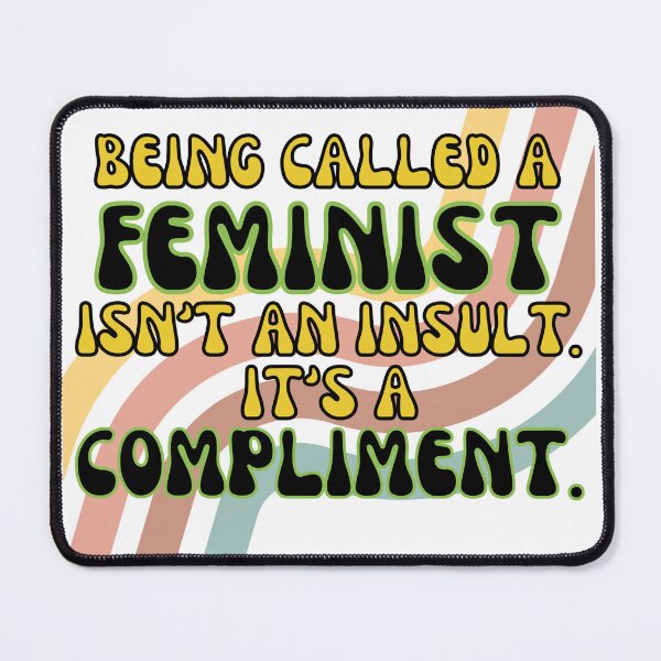 Item preview, Being Called a Feminist Isn't an Insult designed and sold by BadBitchesMH.