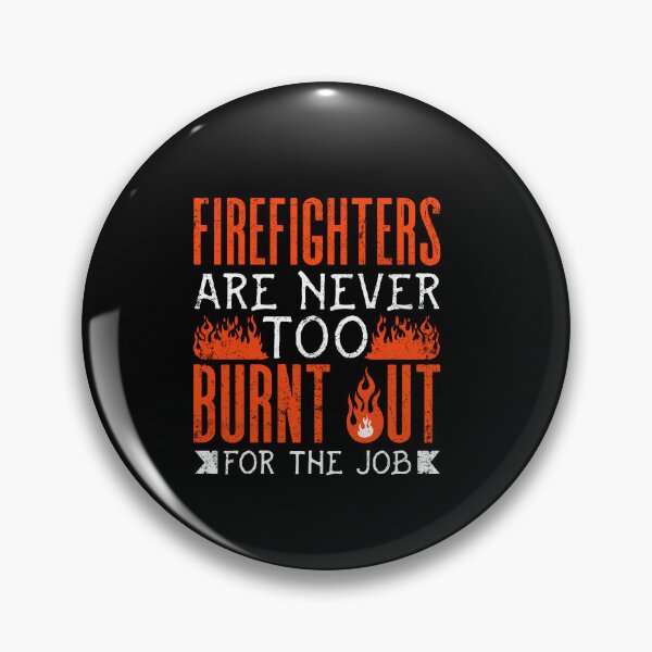 Item preview, Wildland Firefighter Firefighting Fireman Too Burnt Out Pun designed and sold by ShopTheStyle.