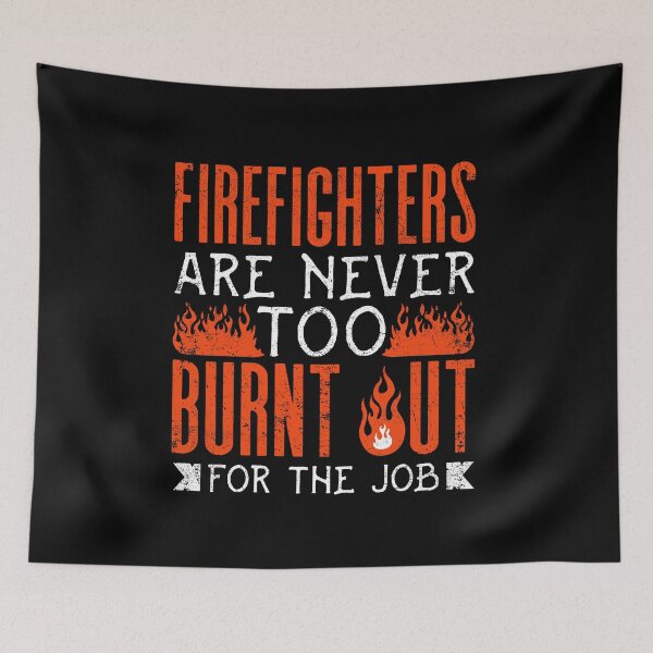 Item preview, Wildland Firefighter Firefighting Fireman Too Burnt Out Pun designed and sold by ShopTheStyle.