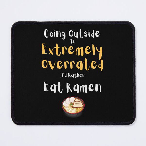 Item preview, Going Outside Is Extremely Overrated Id Rather Eat Ramen designed and sold by 503designs.