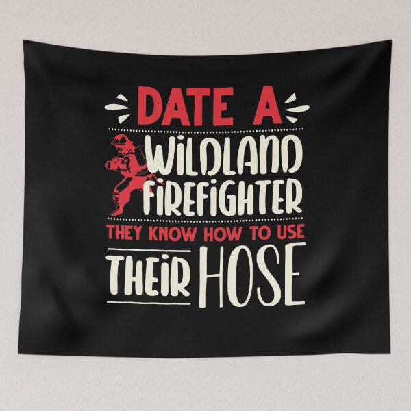 Item preview, Wildland Firefighter Firefighting Fireman Date A Firefighter designed and sold by ShopTheStyle.