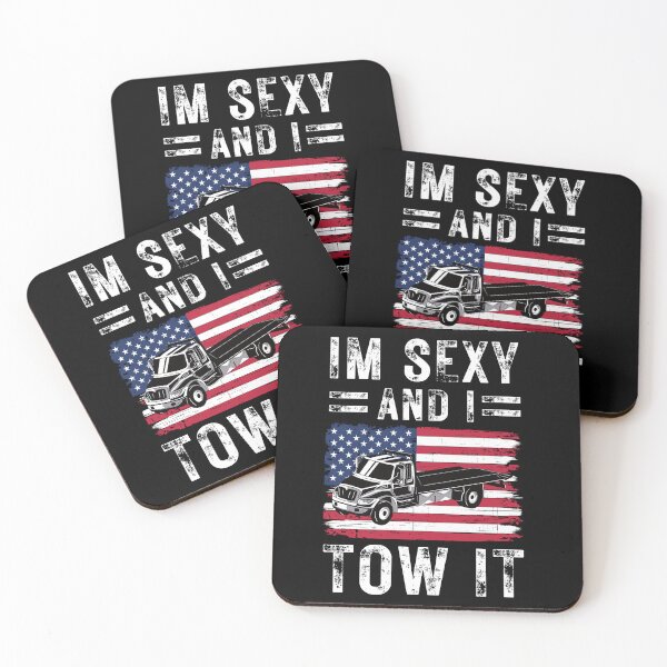Item preview, I'm Sexy And I Tow It Tow Truck Driver Flat Bed Truckers On Call designed and sold by DadJokeDescript.