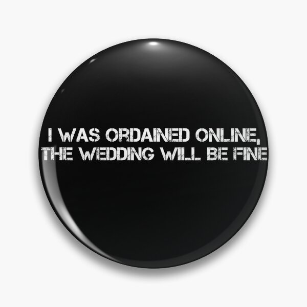 Item preview, I Was Ordained Online The Wedding Will Be Fine designed and sold by rachidhaz.