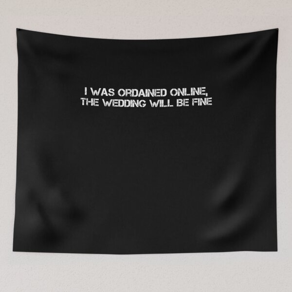 Item preview, I Was Ordained Online The Wedding Will Be Fine designed and sold by rachidhaz.