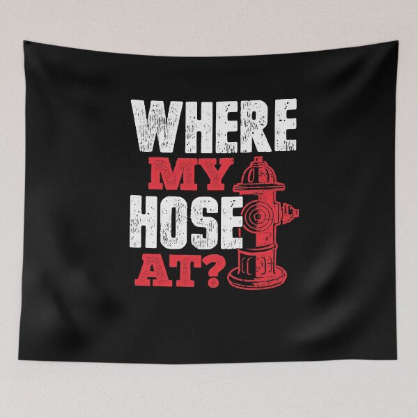 Item preview, Wildland Firefighter Firefighting Fireman Where My Hose At designed and sold by ShopTheStyle.