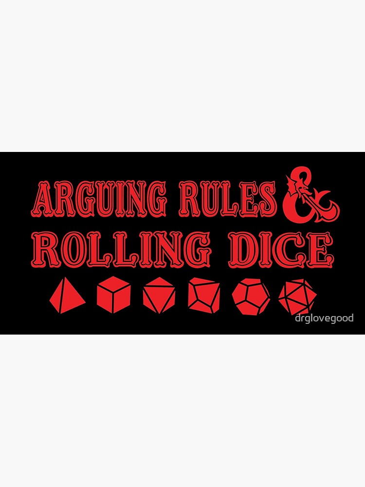 "Arguing Rules and Rolling Dice" Poster for Sale by drglovegood Redbubble