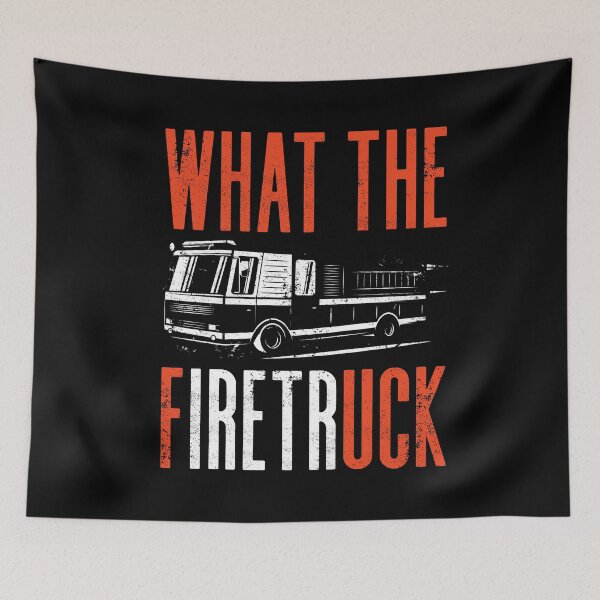 Item preview, Wildland Firefighter Firefighting Fireman What The Firetruck designed and sold by ShopTheStyle.
