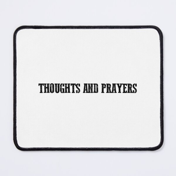 Item preview, Thoughts And Prayers designed and sold by Stag's PK.