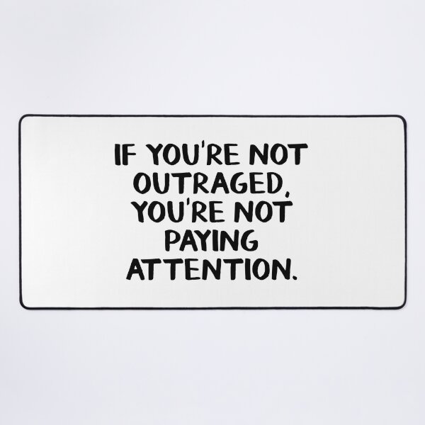 Item preview, If you're not outraged you're not paying attention designed and sold by allthetees.