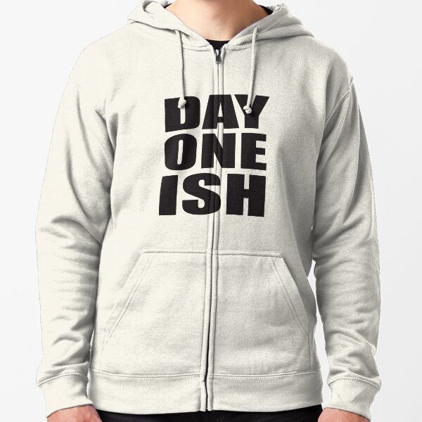 Day One Ish Sweatshirts & Hoodies | Redbubble