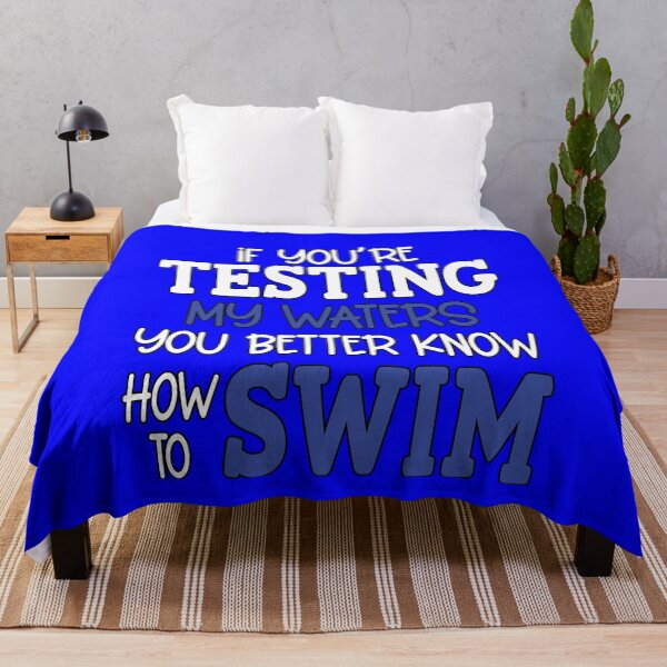 Item preview, Funny Sarcastic Saying If Your Testing My Waters You Better Know How To Swim designed and sold by fantasticdesign.