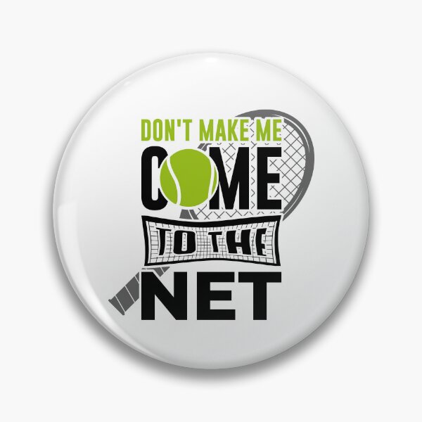 Item preview, Don't make me come to the net tennis designed and sold by eiwo87.