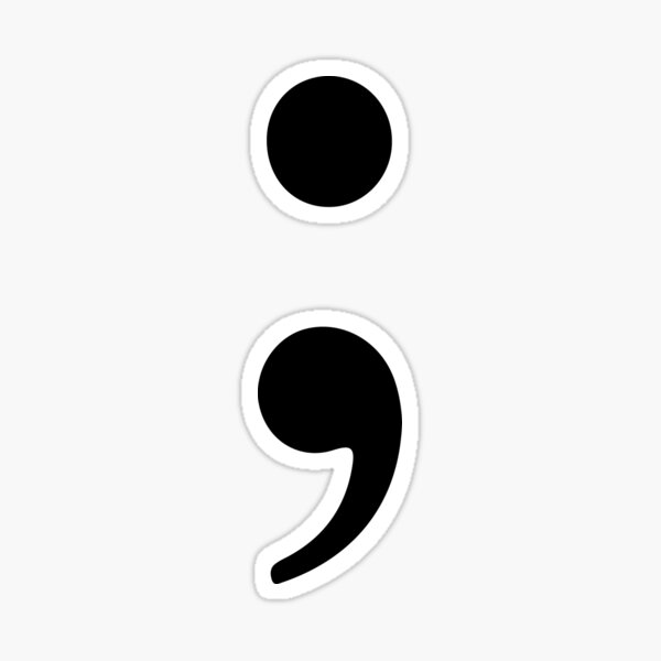 A semicolon to fight depression. Your story is not over! mental health Sticker