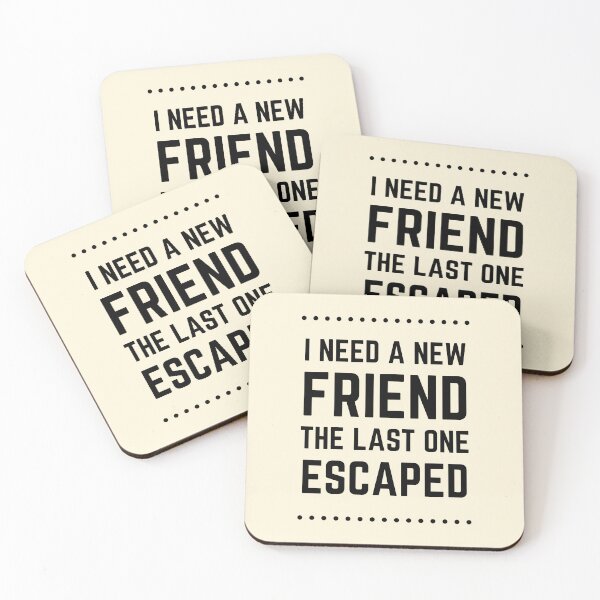 Item preview,  I need a new friend the last one escaped | Funny Joke designed and sold by Einstein12345.