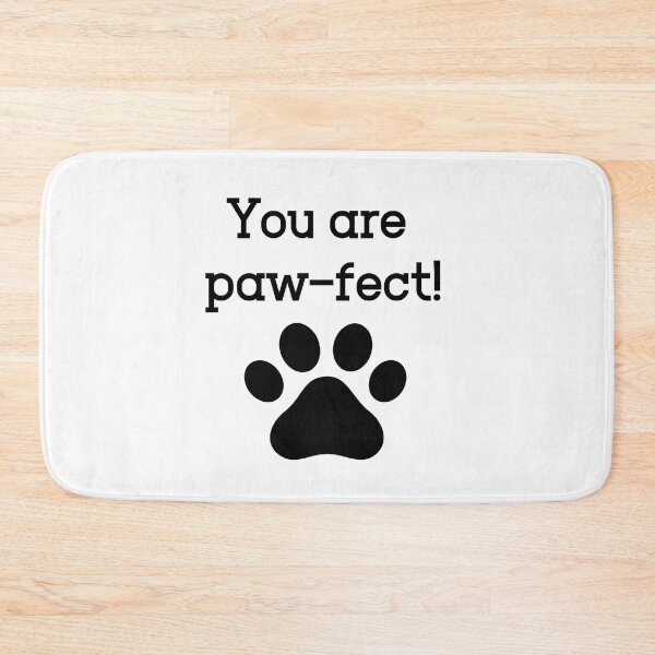 Item preview, You Are Pawfect! designed and sold by Tee-Girl.