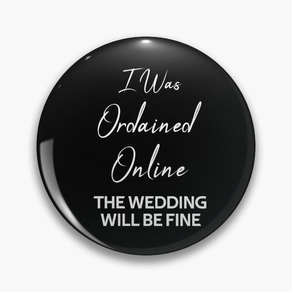 Item preview, I Was Ordained Online The Wedding Will Be Fine designed and sold by rachidhaz.
