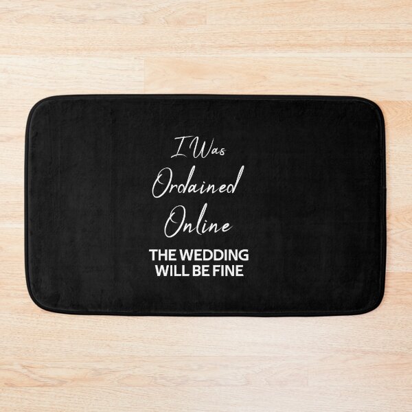 Item preview, I Was Ordained Online The Wedding Will Be Fine designed and sold by rachidhaz.
