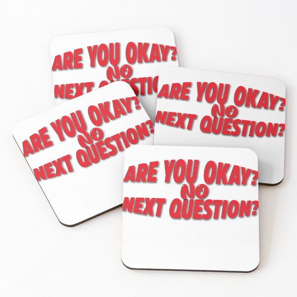 Item preview, Are You Okay? No, Next Question? designed and sold by CHOOSEYOURS SHOP.