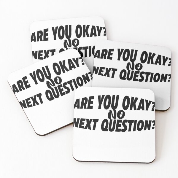 Item preview, Are You Okay? No, Next Question? designed and sold by CHOOSEYOURS SHOP.