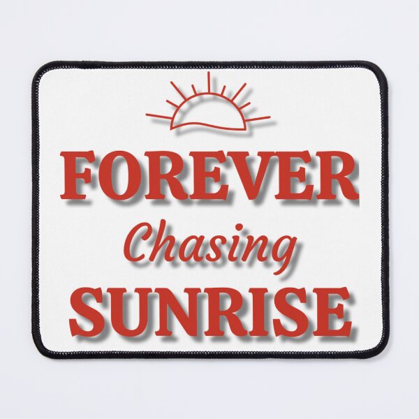 Item preview, Forever Chasing Sunrise designed and sold by JOY STORE 45.