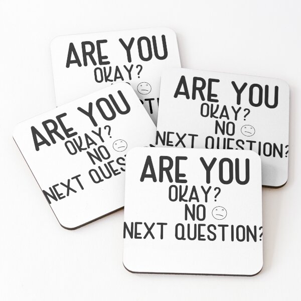 Item preview, Are You Okay? No, Next Question? designed and sold by CHOOSEYOURS SHOP.