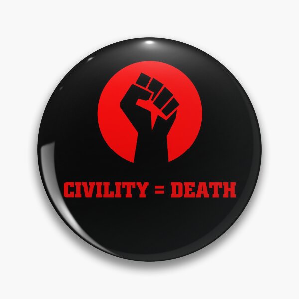 Item preview, Civility Equals = Death designed and sold by DontGiveaShirt.