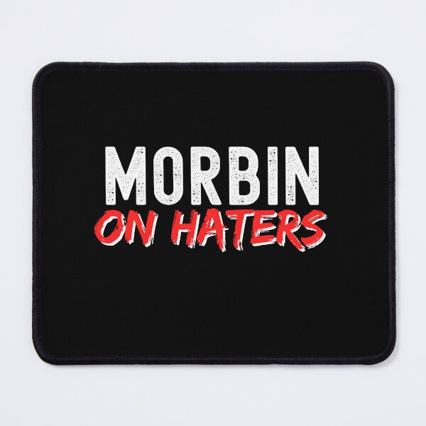Item preview, Morbin On Haters designed and sold by TrueWorth.