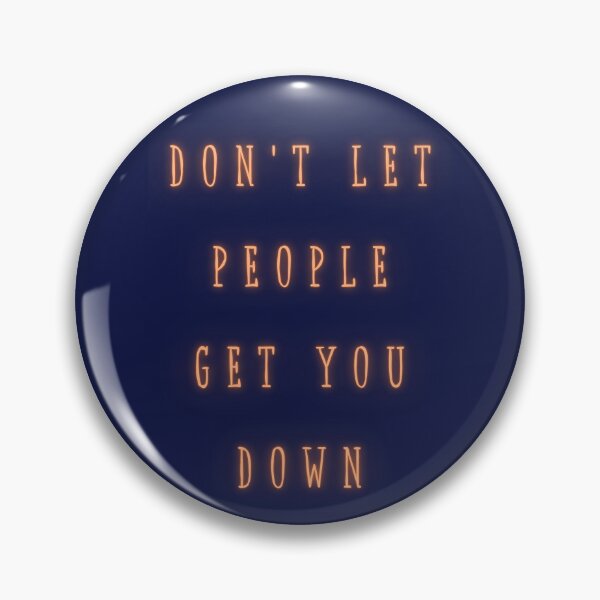 Item preview, Don't Let People Get You Down designed and sold by By-Moi.