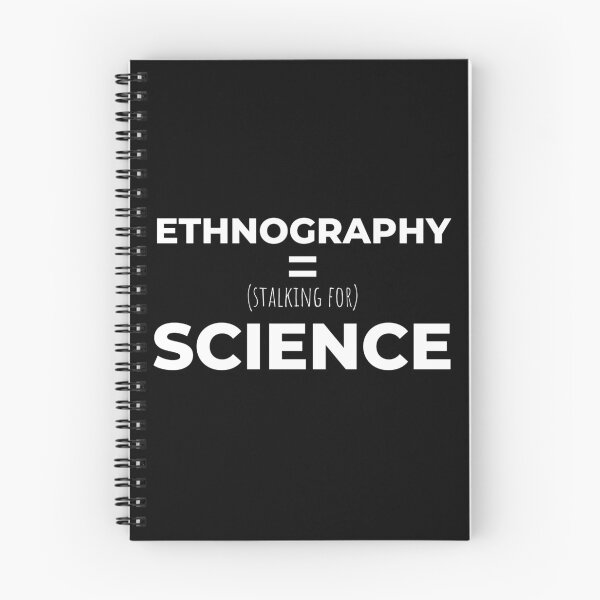 Item preview, Ethnography is (stalking for) Science - Funny Anthropology Design designed and sold by Anthrocosmos.