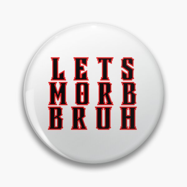 Item preview, Morbibro Let’s Morb Bruh designed and sold by TrueWorth.