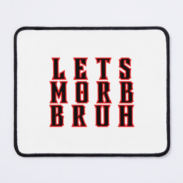 Item preview, Morbibro Let’s Morb Bruh designed and sold by TrueWorth.