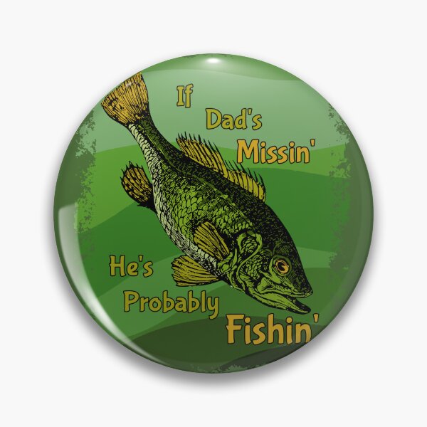 Item preview, If Dad's Missin' He's Probably Fishin' designed and sold by Glenn Mueller.