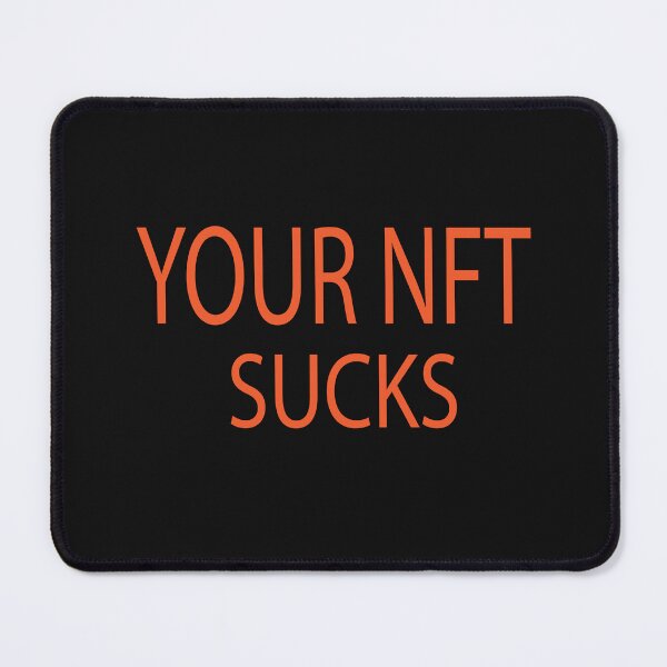 Item preview, your nft sucks designed and sold by ASSOUKI9.