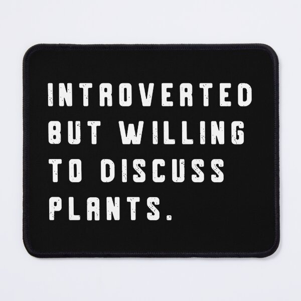 Item preview, Introverted But Willing To Discuss Plants designed and sold by Picasmus Tees.